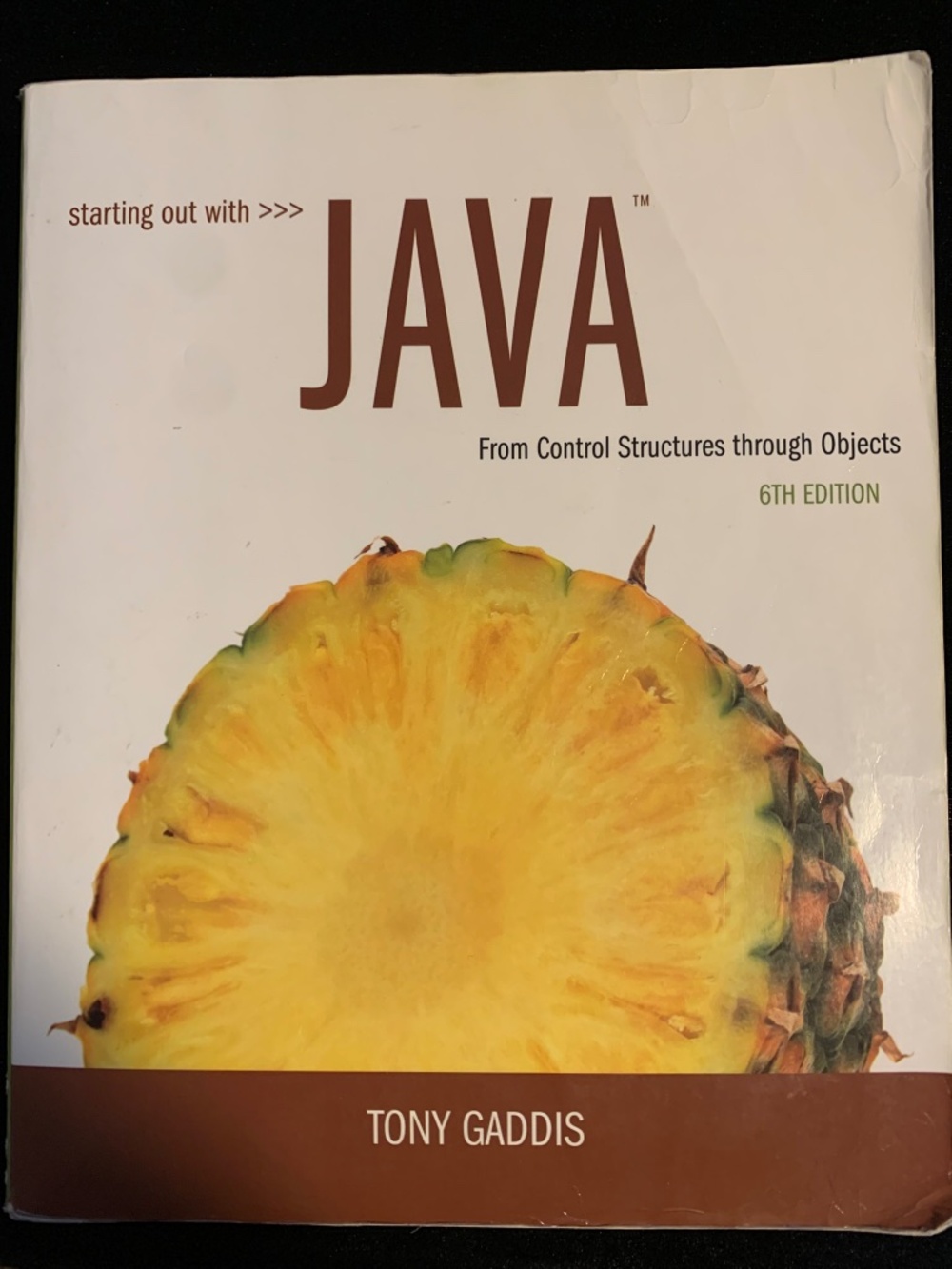Starting out with JAVA From Control Structures through Objects 6th ed.